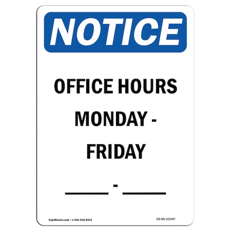 Signmission OSHA Notice Sign, Office Hours Monday, Friday _, _, 14in X 10in Decal, 10" W, 14" H, Portrait OS-NS-D-1014-V-16947